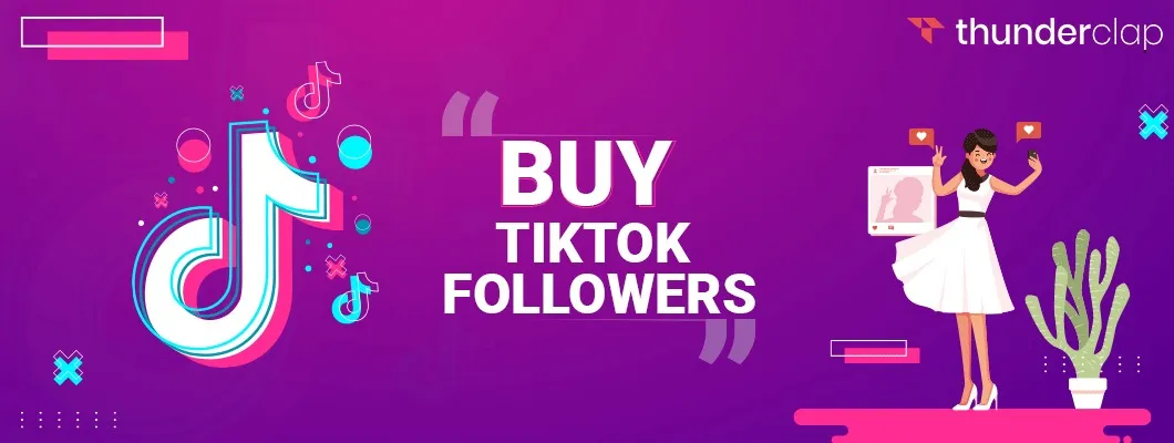 Buy TikTok Followers | 3 Best Sites To Buy TikTok Followers In September 2023
