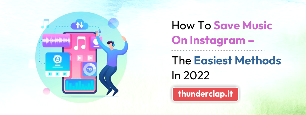 How to Save Music on Instagram &#8211; The Easiest Methods In 2022