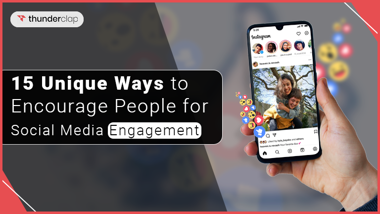 15 Ways to Encourage People for Social Media Engagement