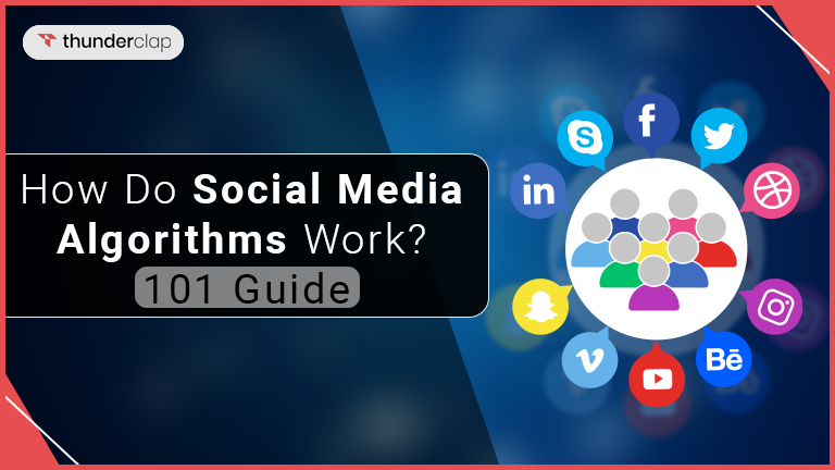 How Do Social Media Algorithms Work? 101 Guide