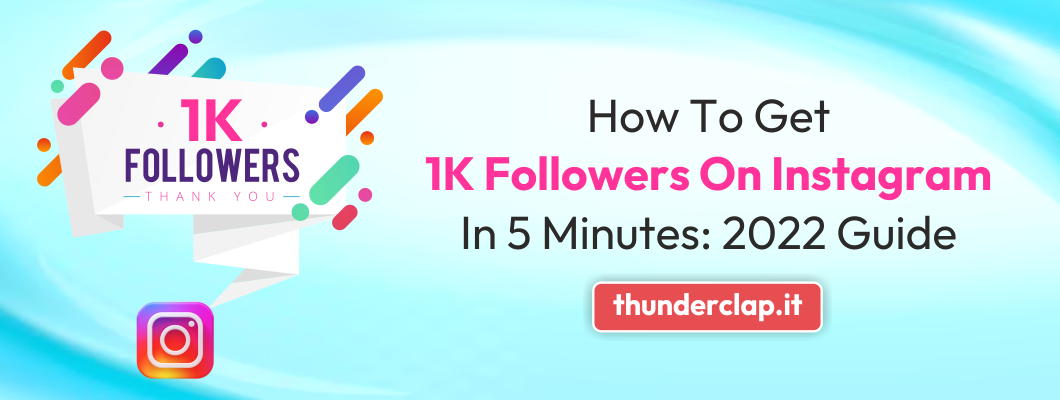 How to Get 1K Followers on Instagram in 5 Minutes