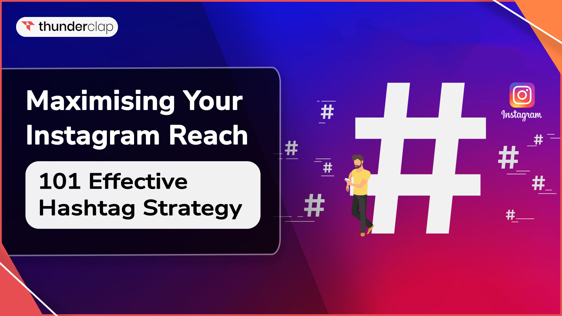 Maximizing Your Instagram Reach: 101 Effective Hashtag Strategies