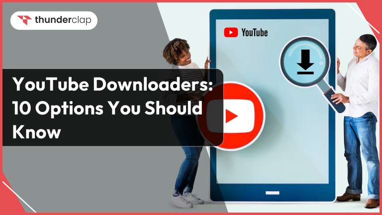 YouTube Downloaders Options You Should Know
